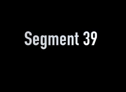 SEGMENT 39 - Finding Opportunities to Work (Part 2)