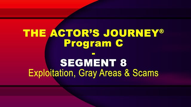 THE ACTOR’S JOURNEY® - Program C - SEGMENT 8