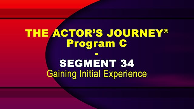 THE ACTOR’S JOURNEY® - Program C - SEGMENT 34