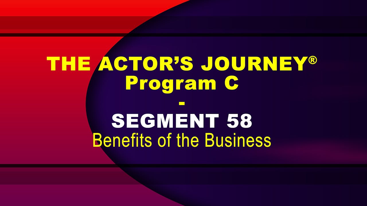 THE ACTOR’S JOURNEY® - Program C - SEGMENT 58