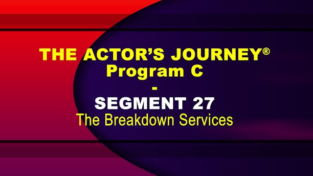 THE ACTOR’S JOURNEY® - Program C - SEGMENT 27