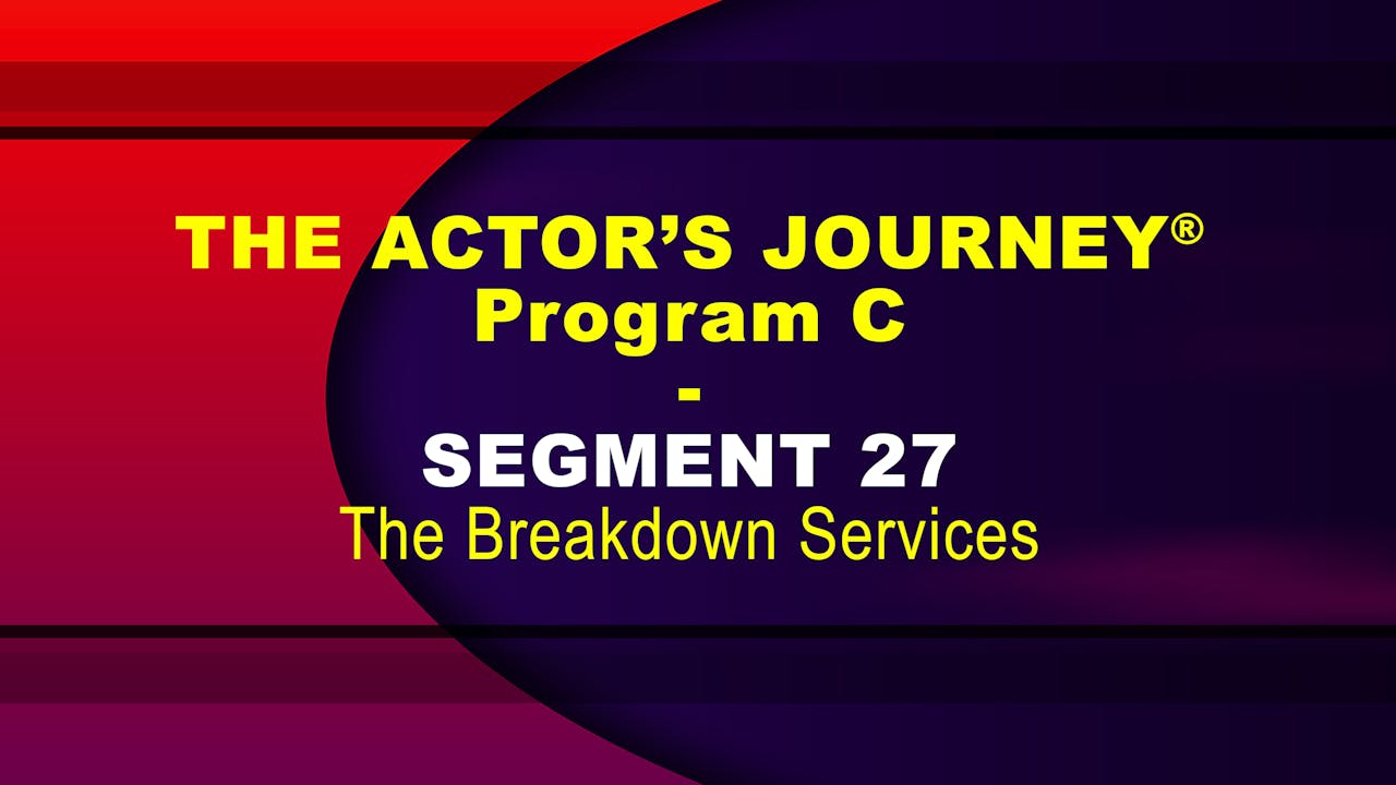 THE ACTOR’S JOURNEY® - Program C - SEGMENT 27