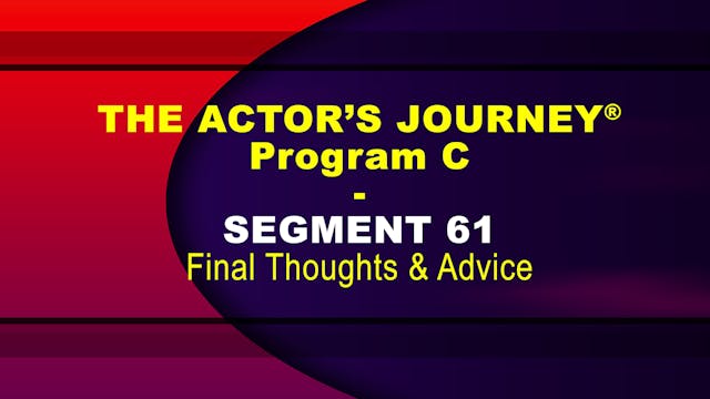 THE ACTOR’S JOURNEY® - Program C - SEGMENT 61