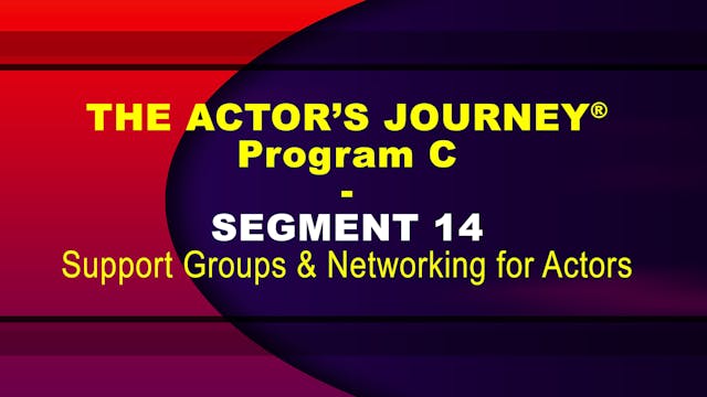 THE ACTOR’S JOURNEY® - Program C - SEGMENT 14