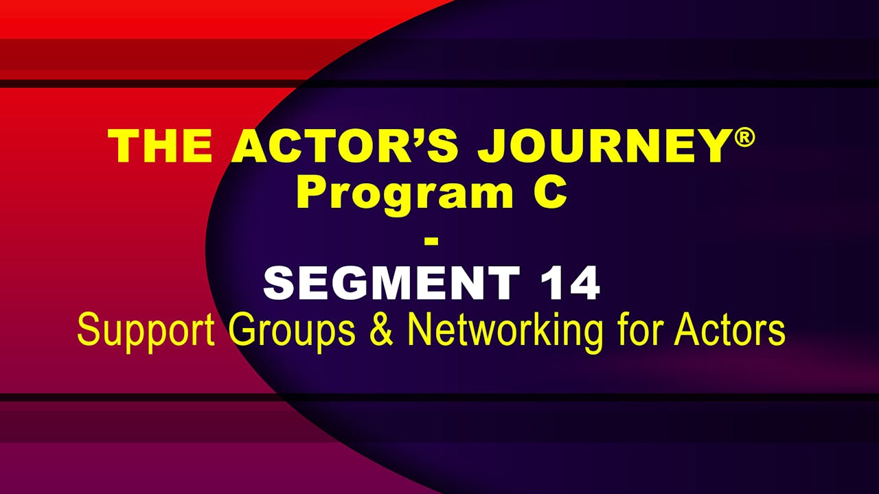 THE ACTOR’S JOURNEY® - Program C - SEGMENT 14