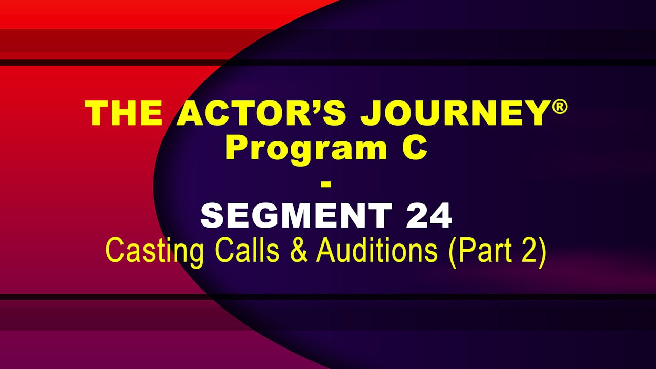 THE ACTOR’S JOURNEY® - Program C - SEGMENT 24