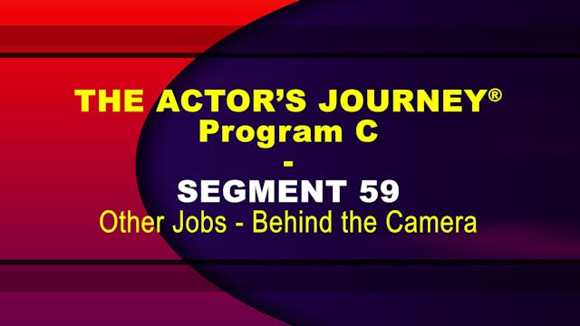 THE ACTOR’S JOURNEY® - Program C - SEGMENT 59