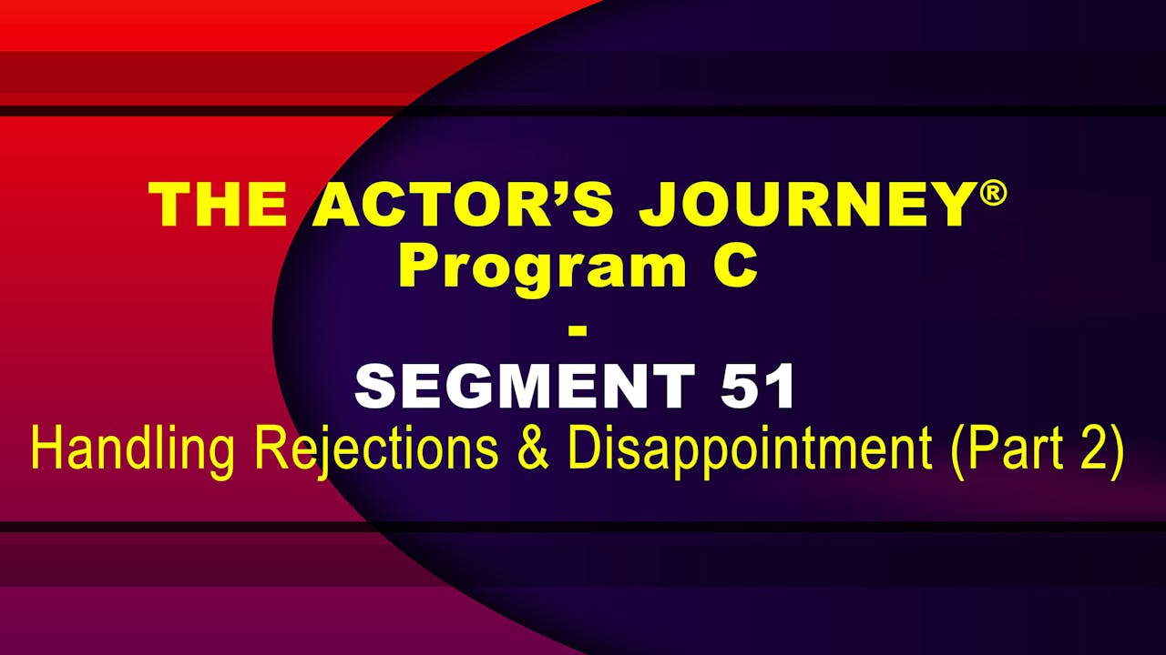 THE ACTOR’S JOURNEY® - Program C - SEGMENT 51