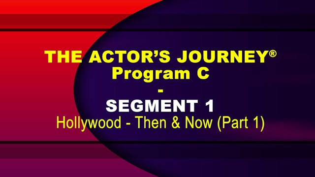 THE ACTOR’S JOURNEY® - Program C - SEGMENT 1