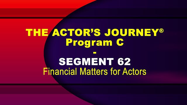 THE ACTOR’S JOURNEY® - Program C - SEGMENT 62