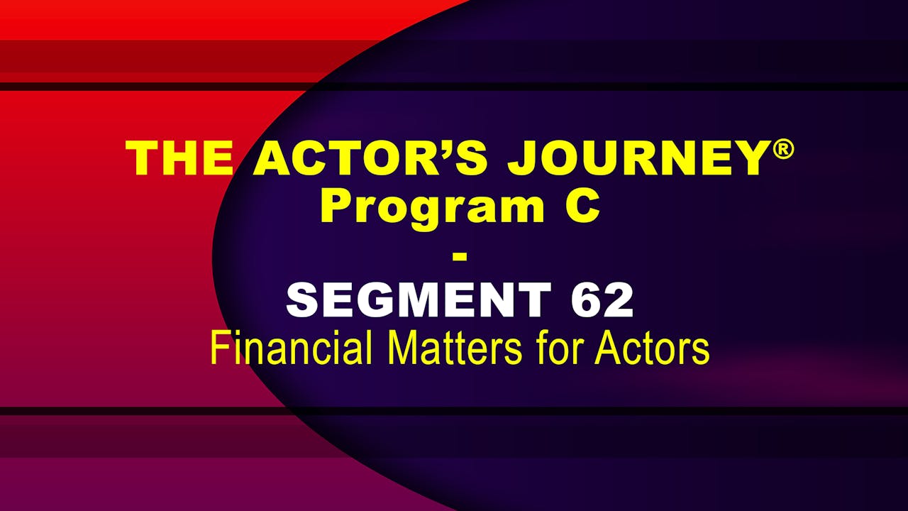 THE ACTOR’S JOURNEY® - Program C - SEGMENT 62