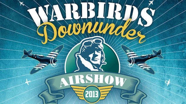 Warbirds Downunder 2013 - Temora Airshow