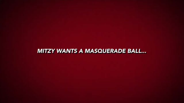 It’s Mitzy!: The Masquerade Ball! Mov...