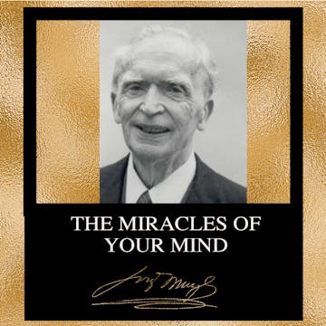 The Miracles of Your Mind - By Joseph...