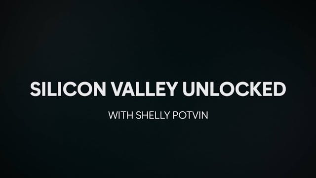 Silicon Valley Unlocked Full Episode:...
