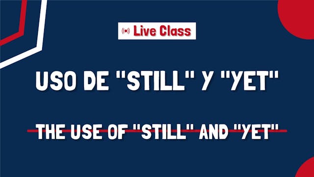 Uso de "still" y "yet" | The use of "...