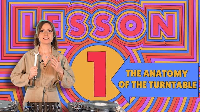 1 Lesson - The Anatomy Of The Turntable