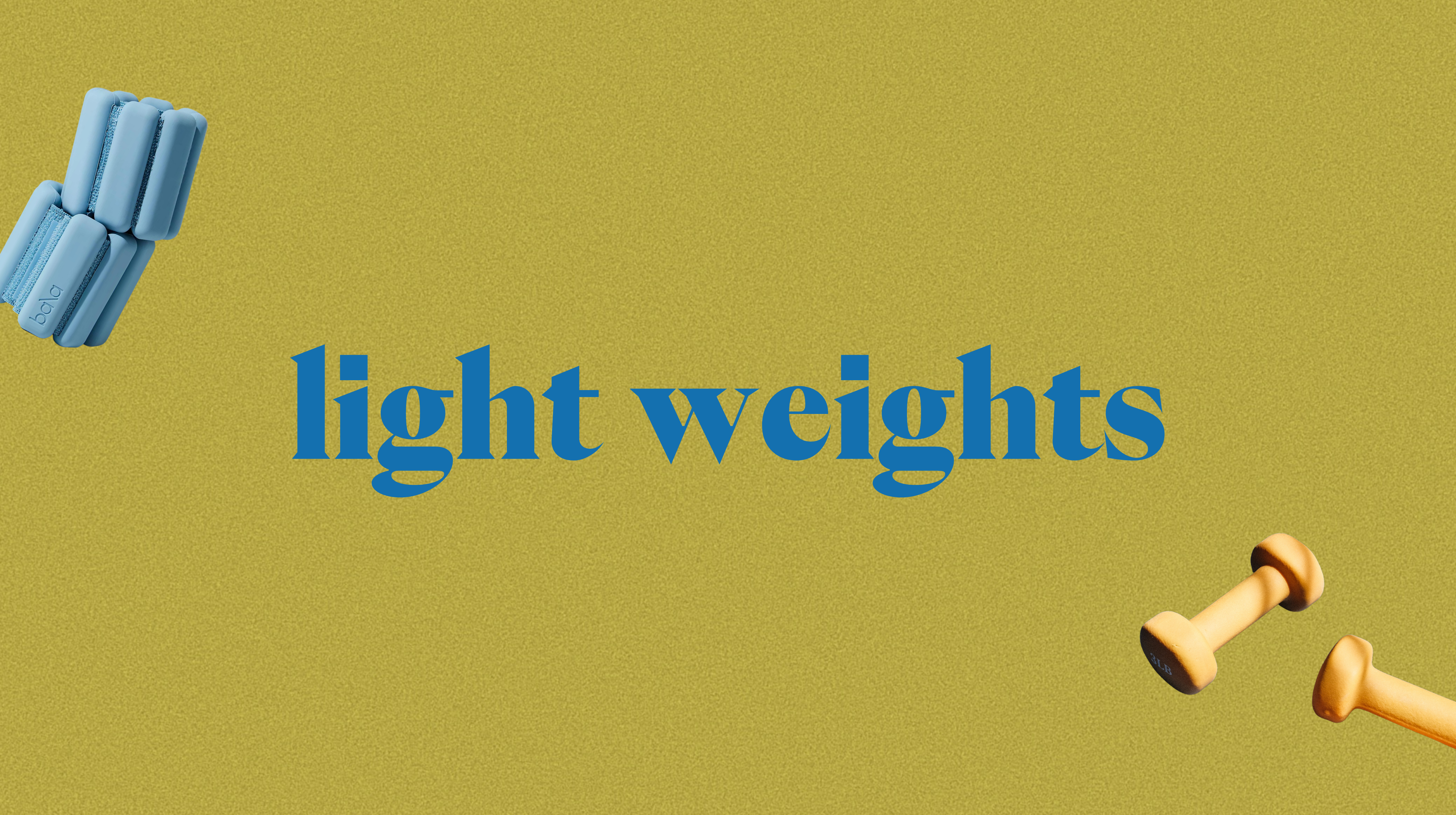 Light Weights