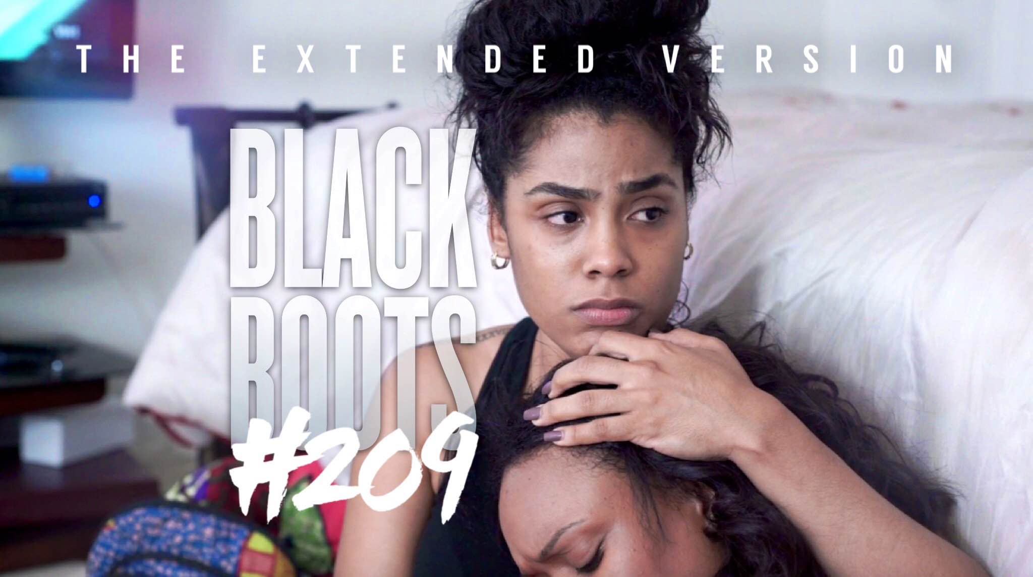 BLACK BOOTS | Ep. "#209" | @BlackBootsTV (2016) #ExtendedVersion