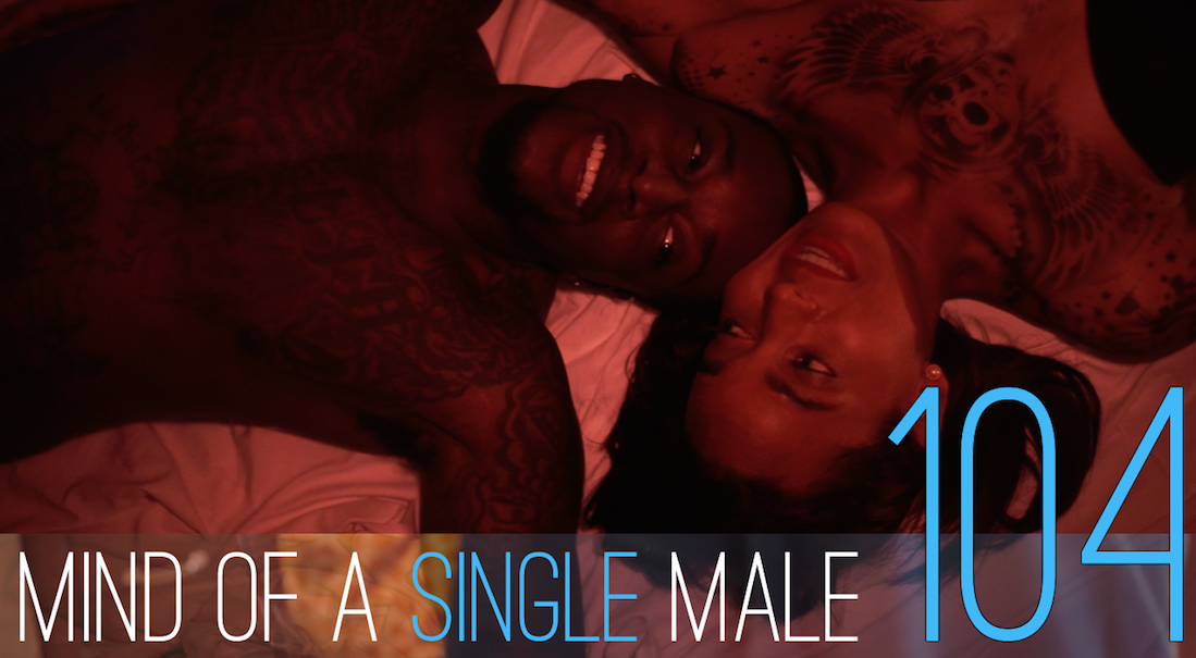 Mind of A Single Male | EP104