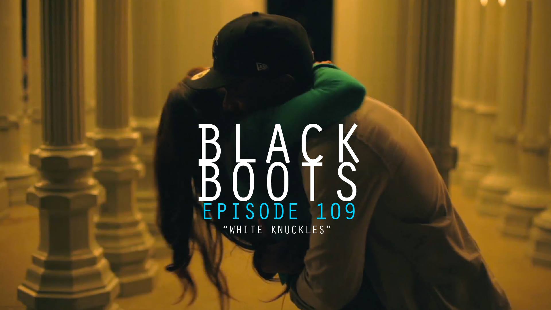 BLACK BOOTS - Ep. 109 - White Knuckles
