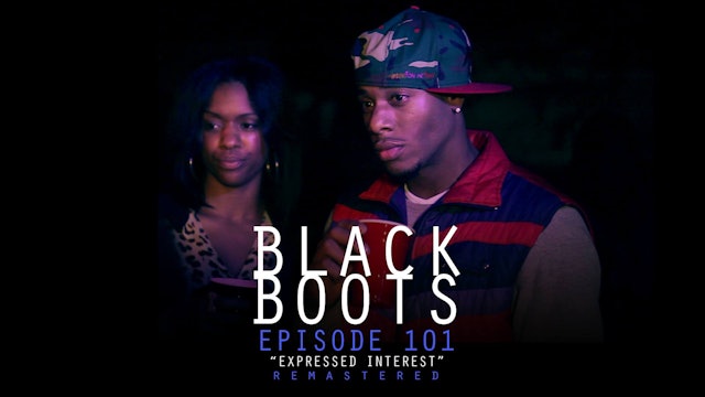 Remastered - BLACK BOOTS - Ep. 101 - Expressed Interest