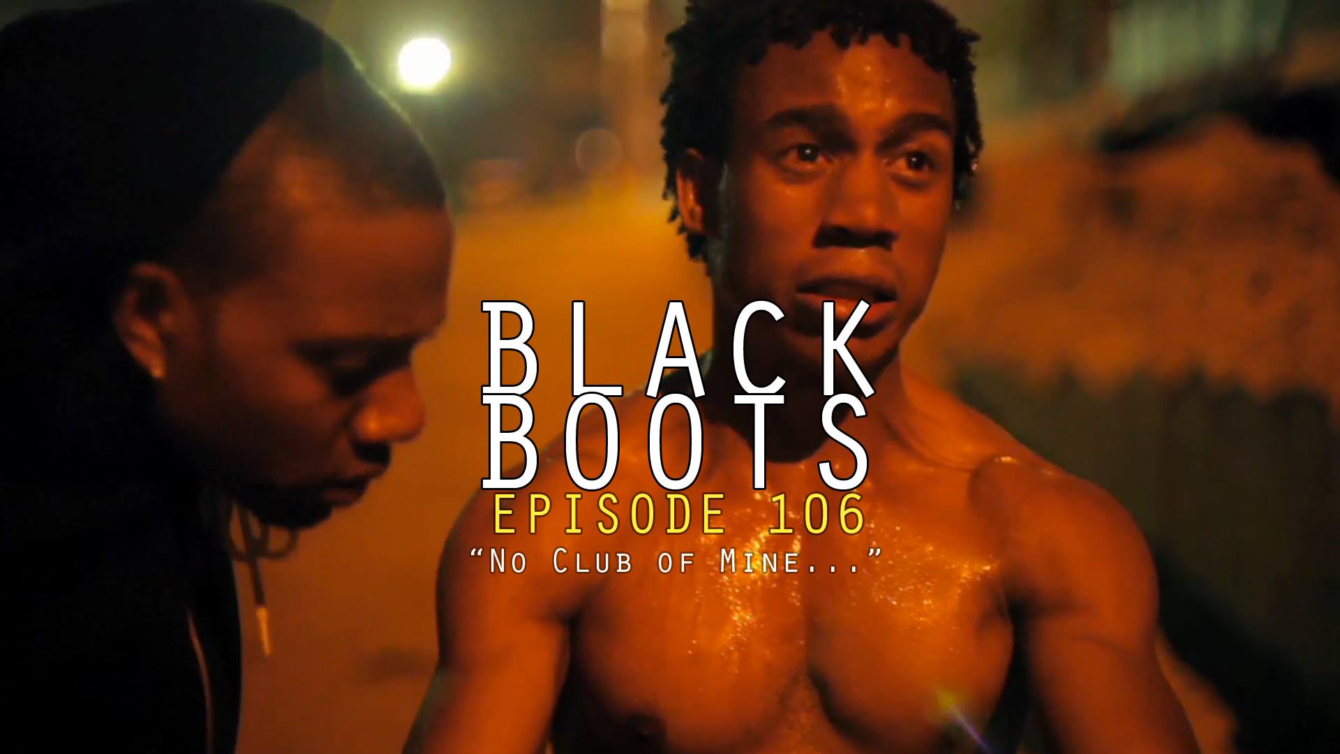 BLACK BOOTS Ep. 106 - No Club of Mine