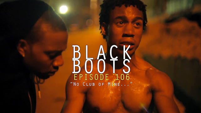 BLACK BOOTS Ep. 106 - No Club of Mine