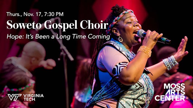    Soweto Gospel Choir — NOV 17 7:30PM ET 