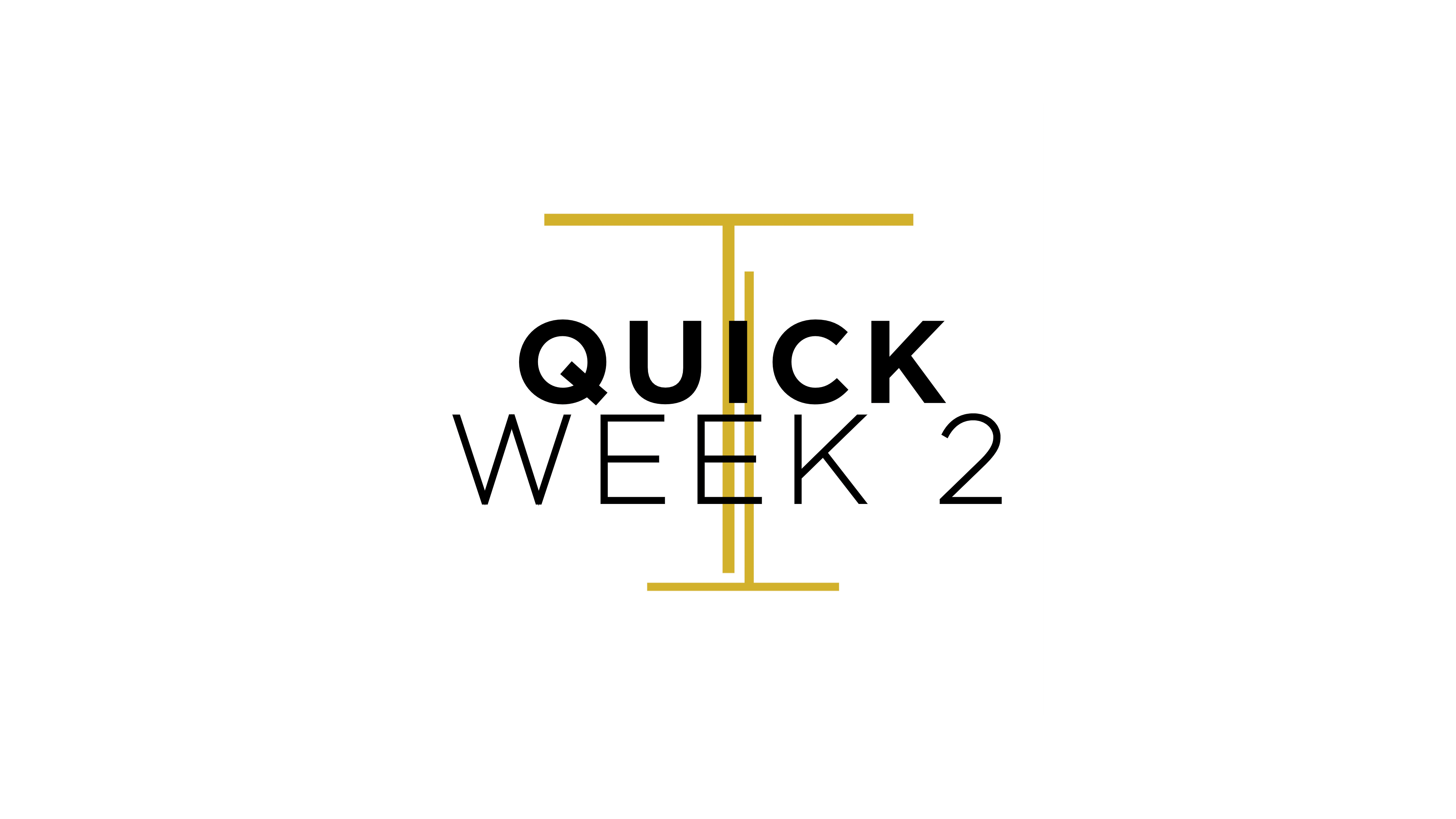 Quick Schedule Week Two