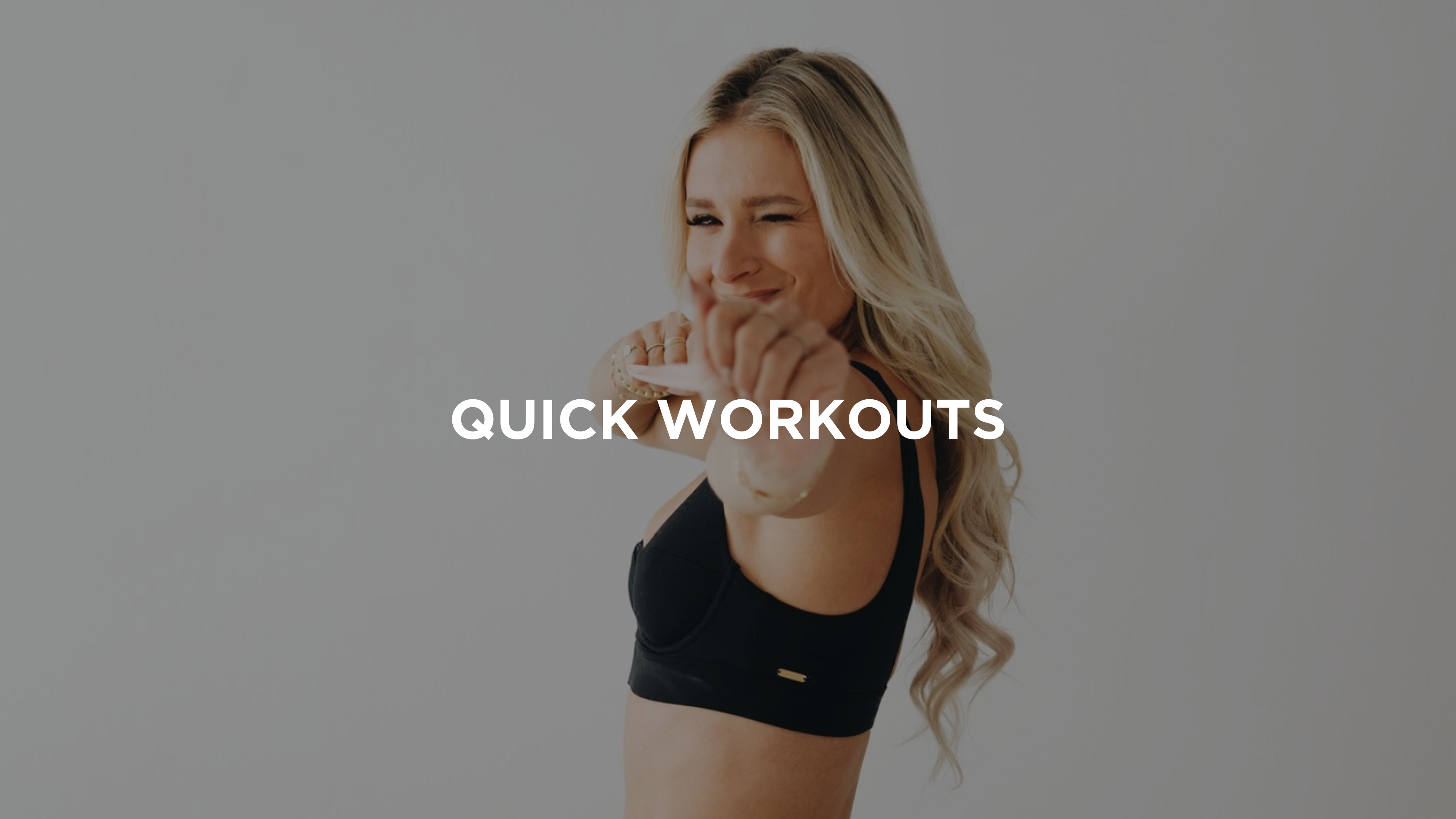 Quick Workouts