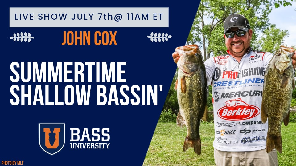John Cox | Summertime Shallow Water Bassin’ - BU Live #420