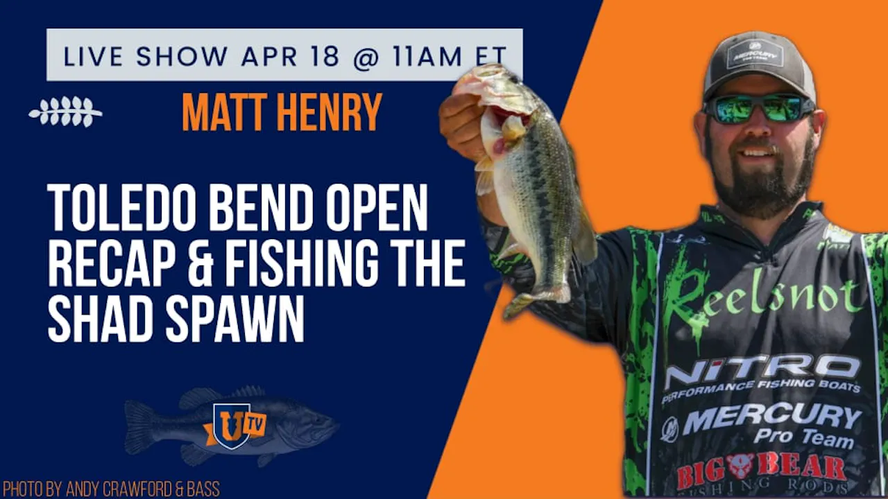 Shad Spawn & Toledo Bend Recap with Matt Henry - April 2023 - Bass ...