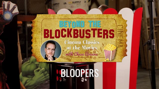 "Beyond the Blockbusters" - Blooper Reel
