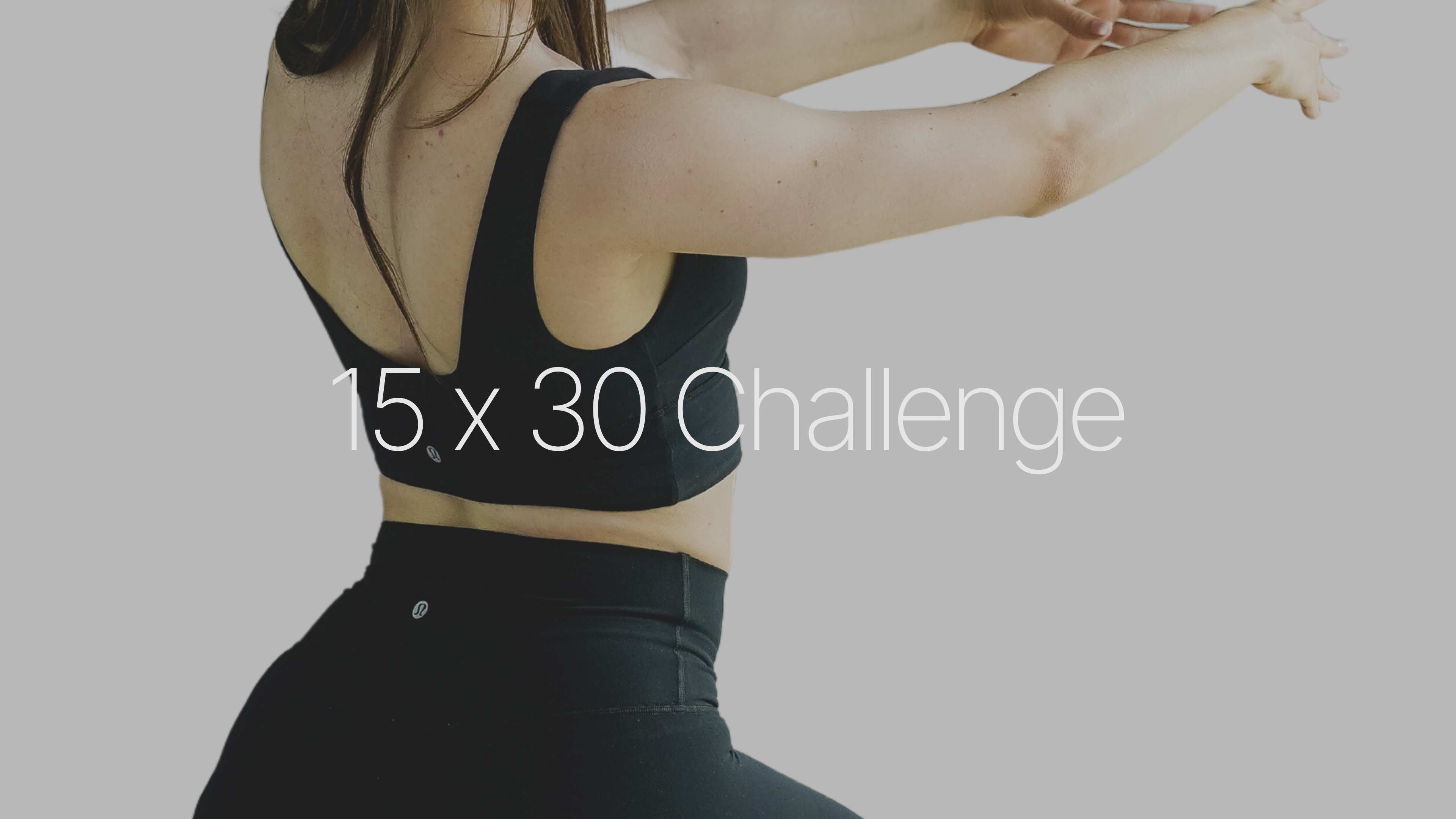 30 Day, 15 Class Challenge