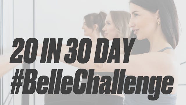 20 IN 30 DAY #BelleChallenge