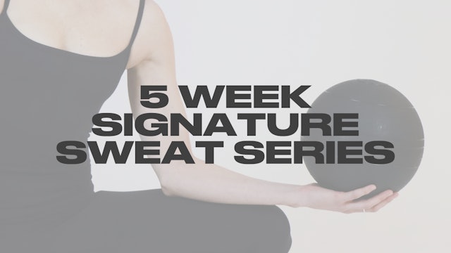 5 Week: Signature Sweat Series