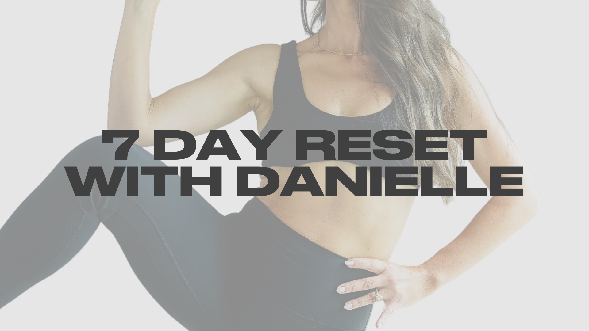 7 Day: Daily 20 Minute Reset with Danielle