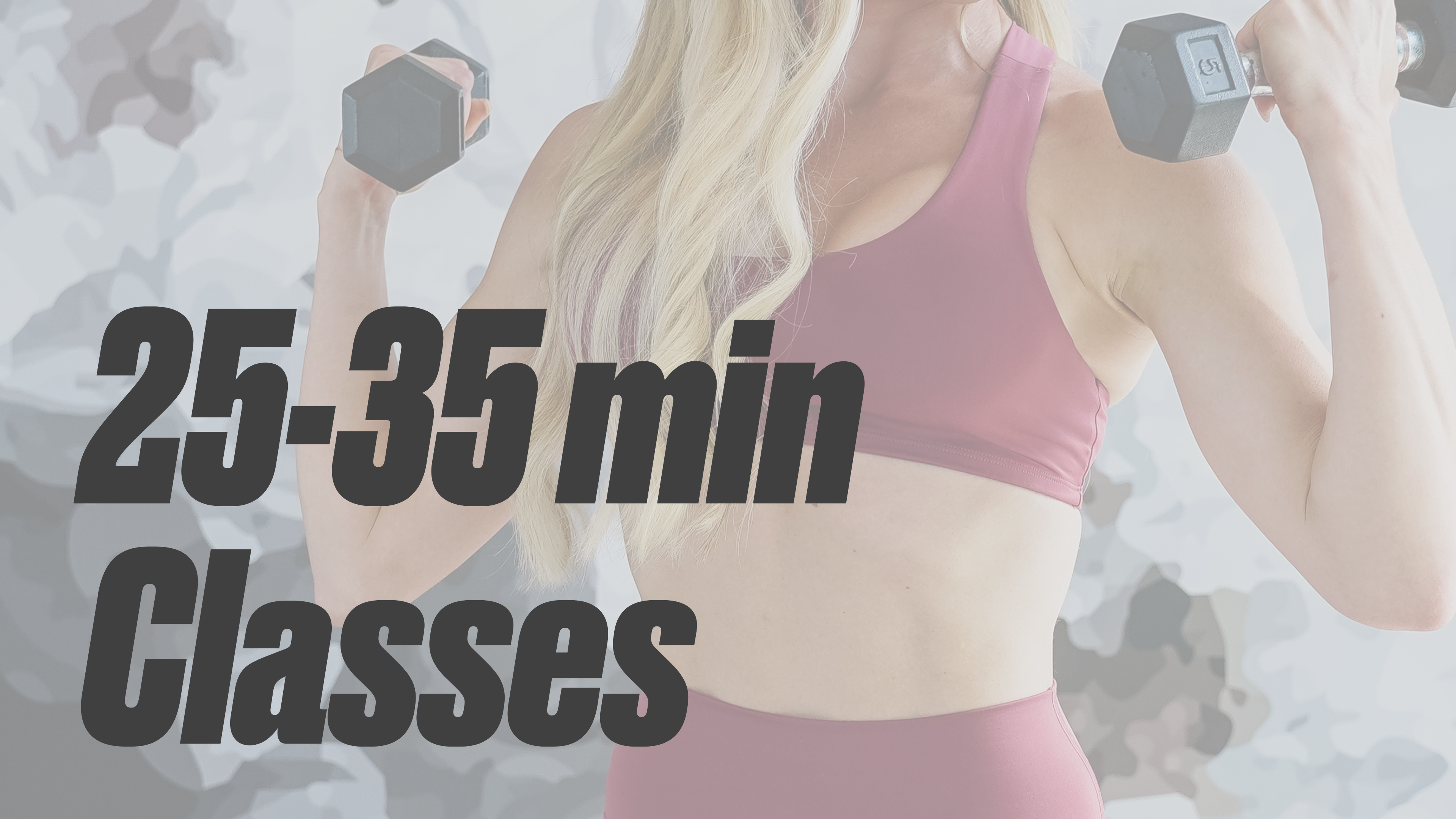25 - 35 Min Classes