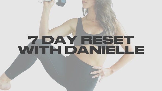 7 Day: Daily 20 Minute Reset with Danielle