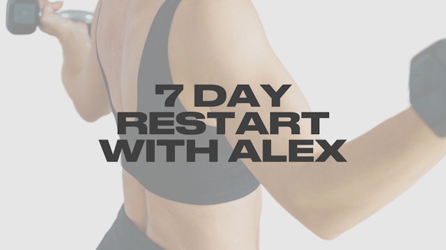 7 Day: 20 Minute Restart with Alex