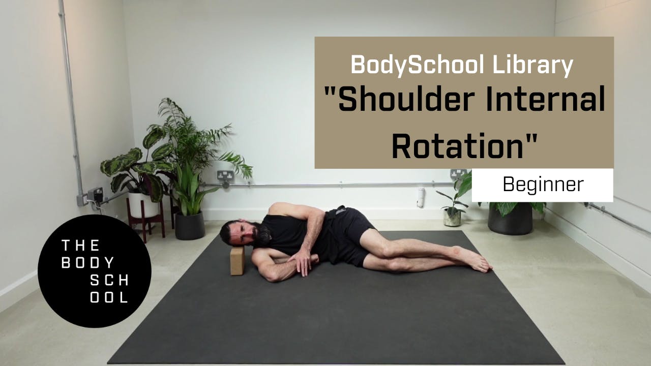 Beginner Shoulder Internal Rotation - Internal Rotation - The Body School