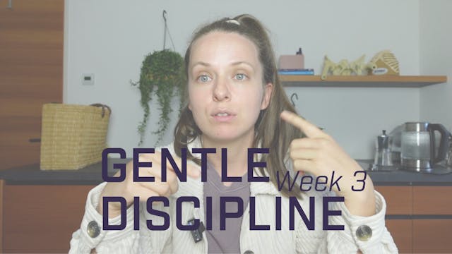 Gentle Discipline - Week 3