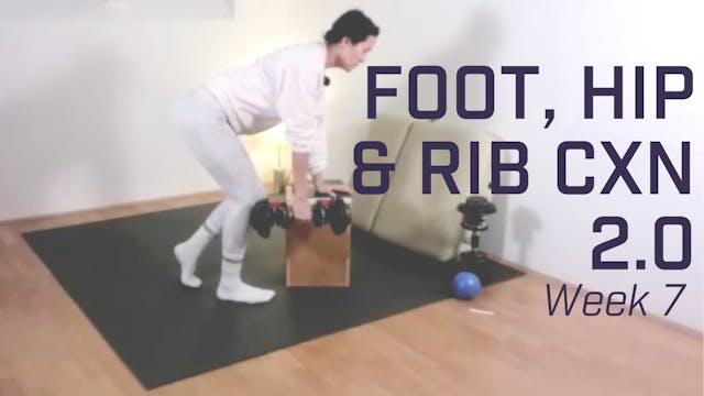 Foot, Hip & Rib CXN 2.0 - Week 7