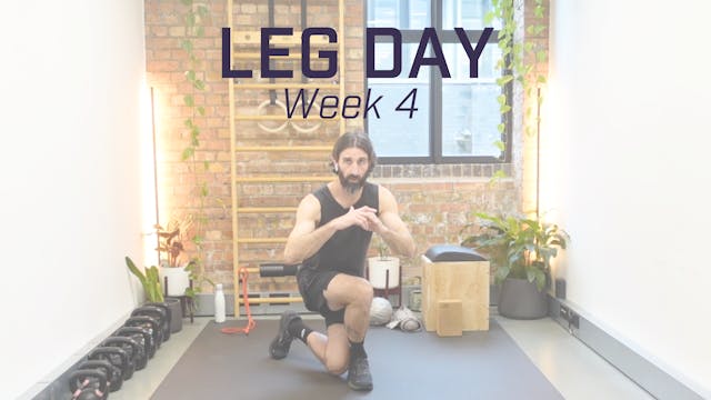 Leg Day - Week 4