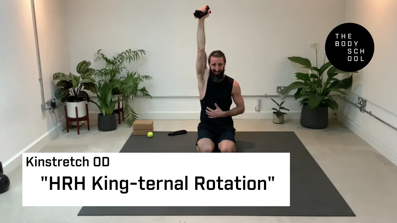 HRH King-ternal Rotation - Kinstretch On-Demand - The Body School