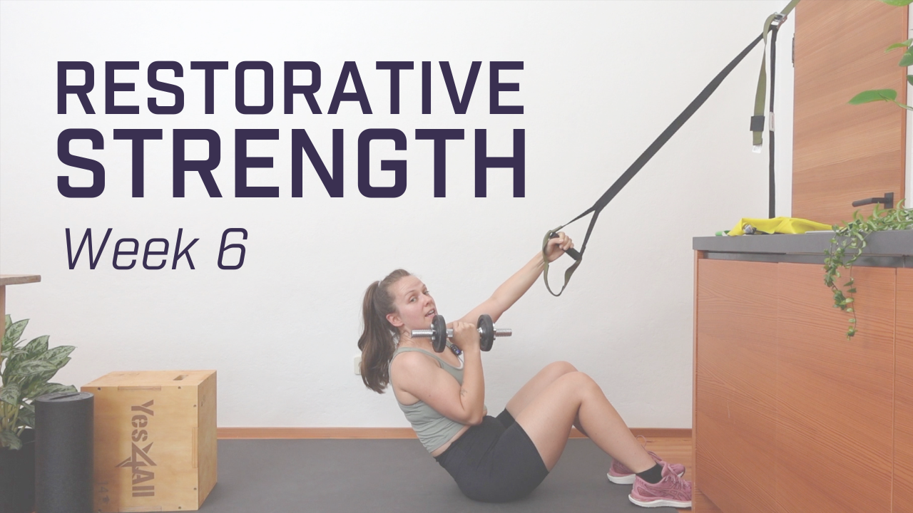 Restorative Strength - Week 6