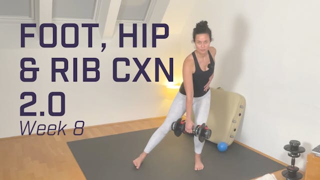 Foot, Hip & Rib CXN 2.0 - Week 8