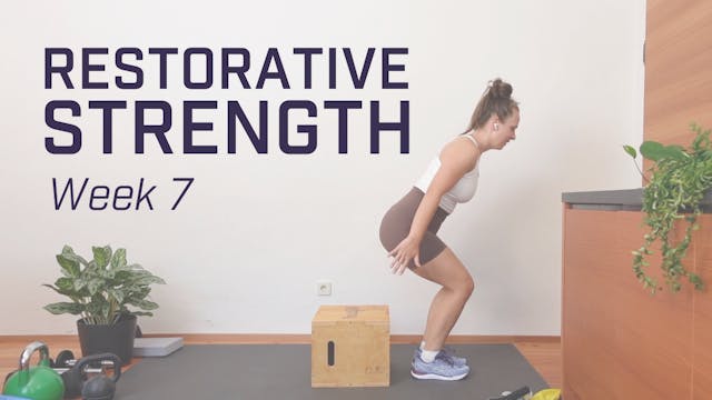 Restorative Strength - Week 7