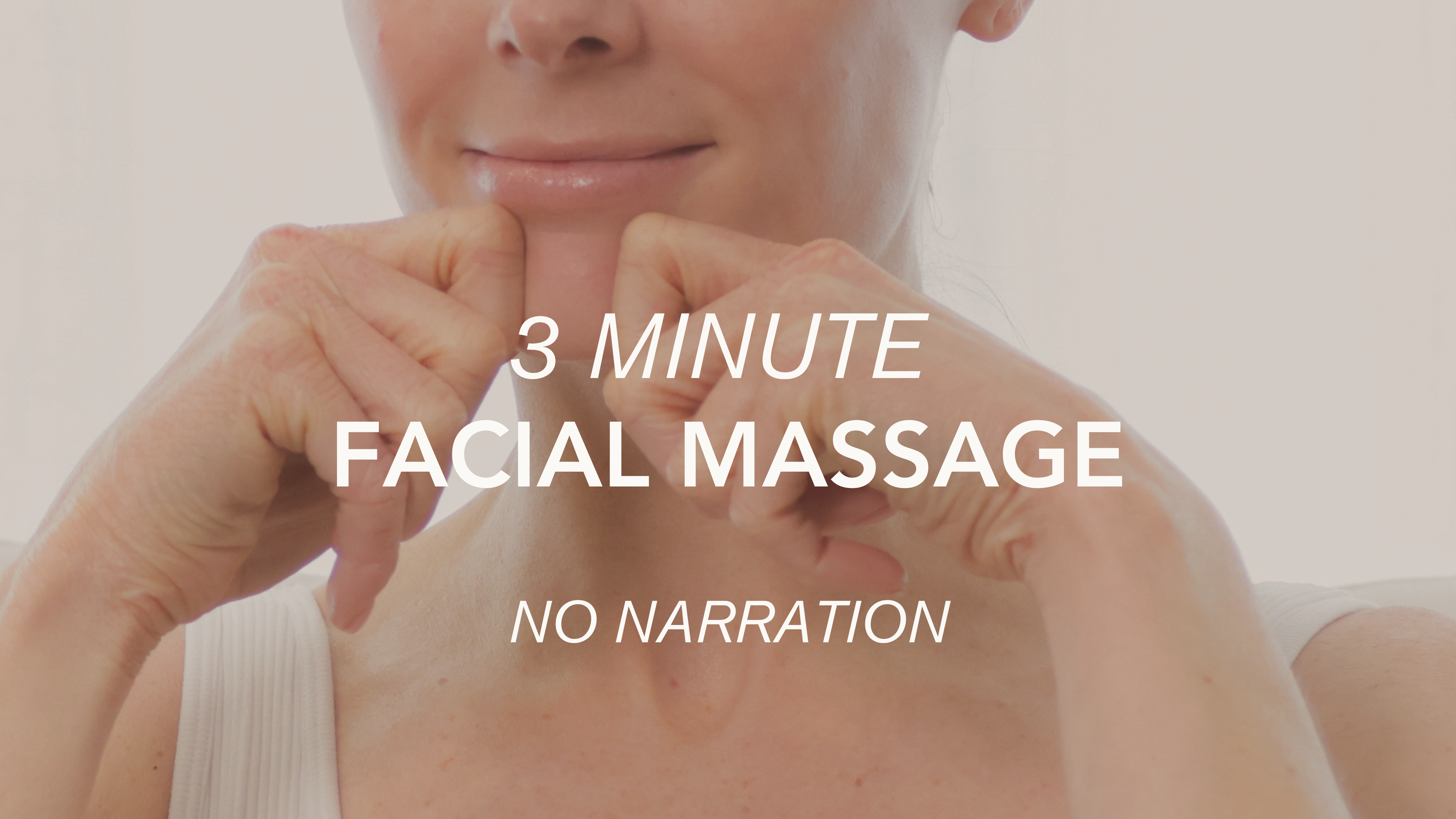 3 Minute Facial Massage - No Narration